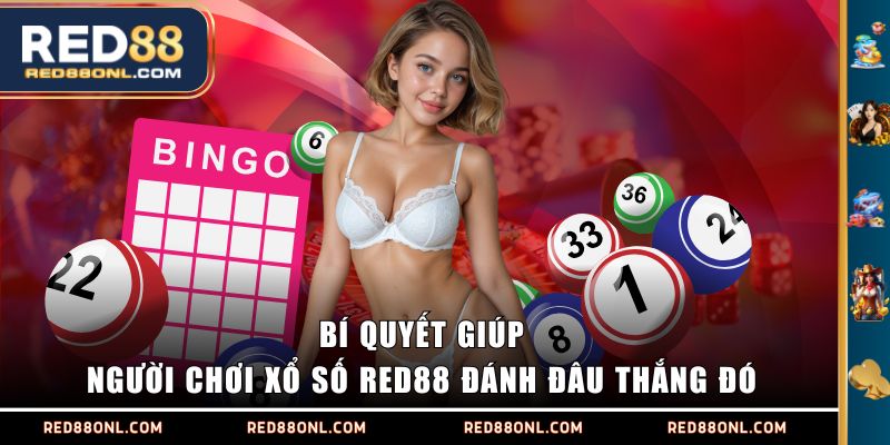 Bí quyết giúp người chơi Xổ Số RED88 đánh đâu thắng đó