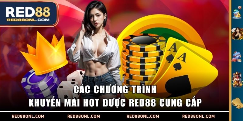 Các chương trình khuyến mãi hot được RED88 cung cấp