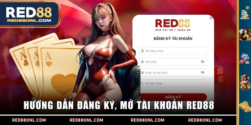 Hướng dẫn đăng ký, mở tài khoản RED88