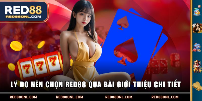 Lý do nên chọn RED88 qua bài giới thiệu chi tiết