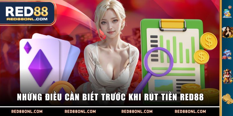 Những điều cần biết trước khi rút tiền RED88