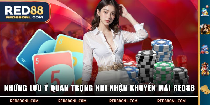 Những lưu ý quan trọng khi nhận khuyến mãi RED88