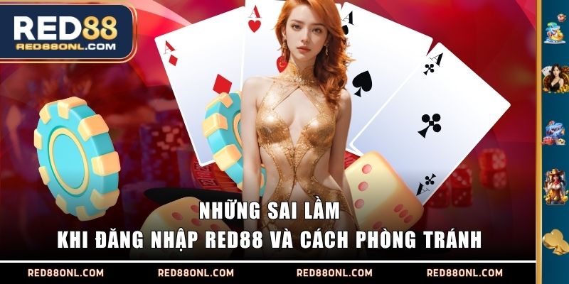 Những sai lầm khi đăng nhập RED88 và cách phòng tránh