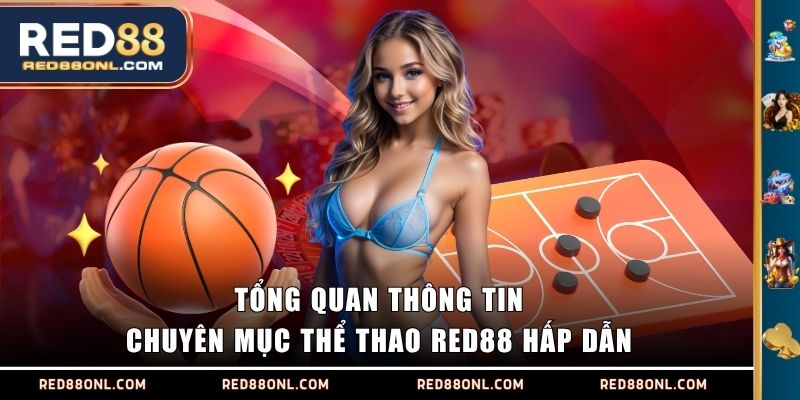 Tổng quan thông tin chuyên mục Thể Thao RED88 hấp dẫn