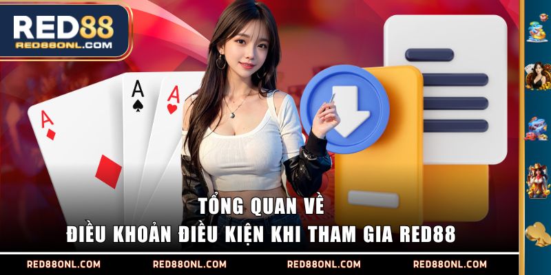Tổng quan về điều khoản điều kiện khi tham gia RED88